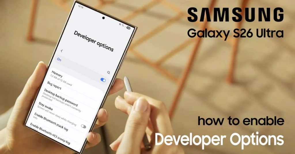 enable developer mode on samsung s26 ultra