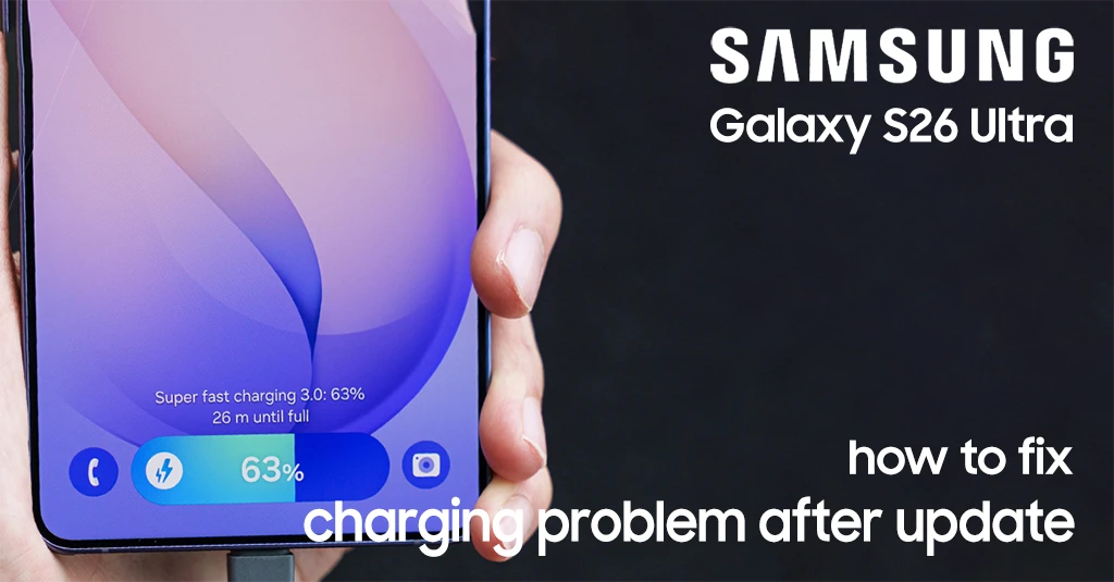 how to fix samsung galaxy s26 ultra slow charging