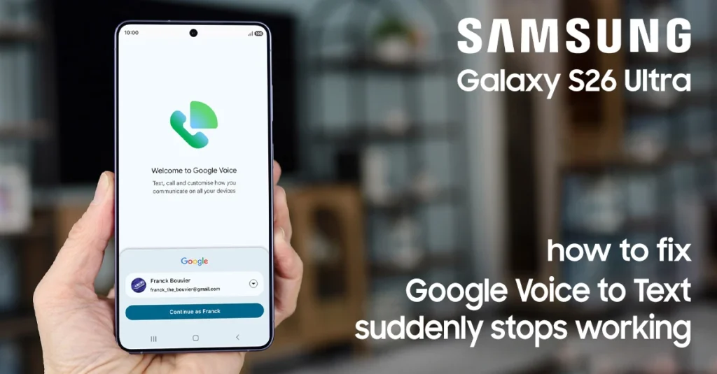 google talk to text not working on galaxy s26 ultra